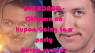 Djordjano - Otivame na kupon/Going to a party lyrics funny
