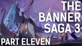 Adam vs. The Banner Saga 3 (Part Eleven)