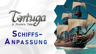 Tortuga – A Pirate's Tale | Schiffsanpassung (DE)