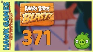 Angry Birds Blast Level 371 - 3 Stars Walkthrough, No Boosters