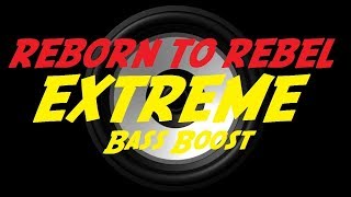 EXTREME BASS BOOST REBORN TO REBEL - SKI MASK THE SLUMP GOD