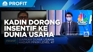 Hadapi PPKM Level 4, Kadin Dorong Insentif ke Dunia Usaha