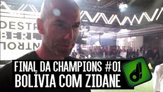 FINAL DA CHAMPIONS 2015 #01 - BOLÍVIA COM ZIDANE