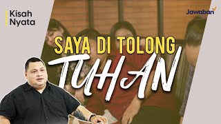 SAYA DI TOLONG TUHAN DAN DOSA-DOSA SAYA DIAMPUNI | #KisahNyata
