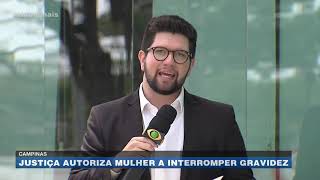 Campinas: justiça autoriza mulher a interromper gravidez