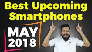 TOP UPCOMING MOBILE PHONES (MAY 2018)