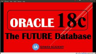 Oracle 18c : THE FUTURE DATABASE