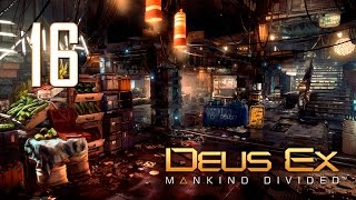 Прохождение Deus Ex: Mankind Divided #16 - Путь на рынок