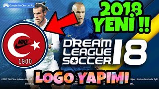 DREAM LEAGUE SOCCER 2018 YENİ !! KENDİ LOGONUZU YAPMAK