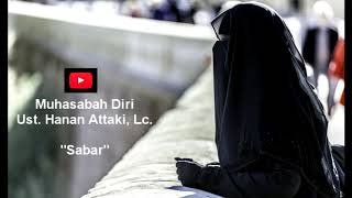 MuhasabahDiri - Sabar Ust. Hanan Attaki, Lc.