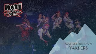 YAKKERS | ADULTS | STREET SHOW | MOVING STAR 2018