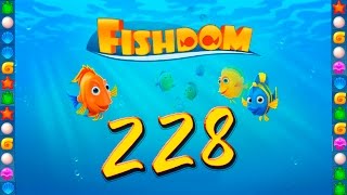 Fishdom: Deep Dive level 228 Walkthrough