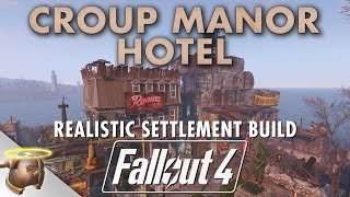 CROUP MANOR HOTEL & TOWN - Realistic Fallout 4 settlement tour & battle! #ShareEveryWinFallout4