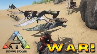 Ark Survival Evolved - WAR! [10]