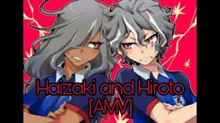 Inazuma Eleven Orion Haizaki and Hiroto [AMV]