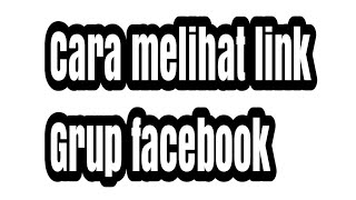 CARA MELIHAT LINK GRUP FACEBOOK
