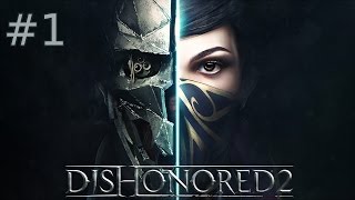 Dishonored 2 | Part #1 | "Coup"