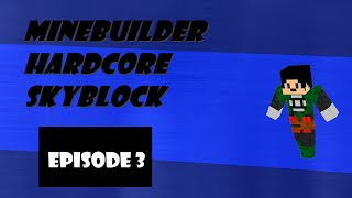 minebuilder H.S.S. Ep. 3