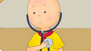 Caillou at the Doctor | Fun for Kids | Videos for Toddlers | Family Fun | Full Episode