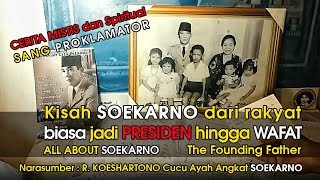 The Founding Father Soekarno dari rakyat biasa, jadi Presiden Hingga Wafat