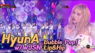 HyunA - Bubble Pop+Lip & Hip(w/WJSN), 현아 - 버블팝+Lip & Hip (w/우주소녀) @2017 MBC Music Festival