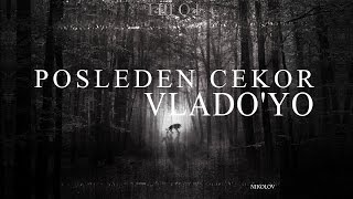 Владо'Yo - Последен чекор