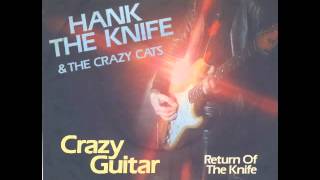 Hank The Knife & The Crazy Cats - Crazy Guitar