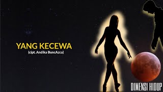 Andika BuncAzca - Yang Kecewa (Official Lyric Video)