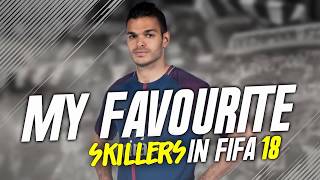 FIFA 18 - MY FAVOURITE SKILLERS