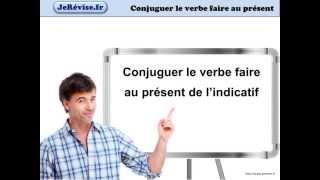 Conjuguer le verbe faire au présent