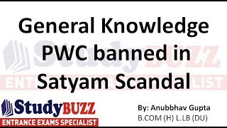 General Knowledge- PwC banned in Satyam Scandal