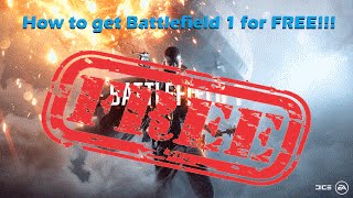 HOW TO GET BATTLEFIELD 1 FOR FREE!!!+MULTIPLAYER