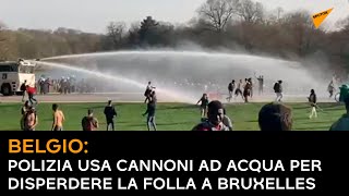Belgio: la polizia usa cannoni ad acqua per disperdere la folla in un parco a Bruxelles