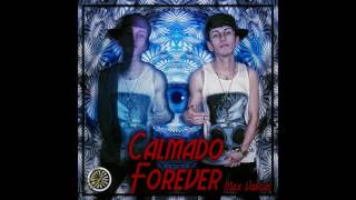 Calmado Forever - Max Vargas | Trap Mexicano