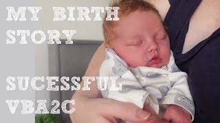 Birth Story | SUCCESSFUL VBA2C | BABY NUMBER 4