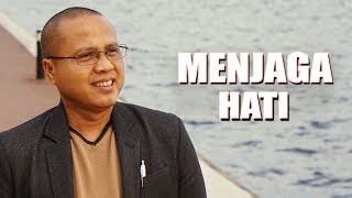 MAKING LIFE BETTER - MENJAGA HATI - PAULUS WIRATNO
