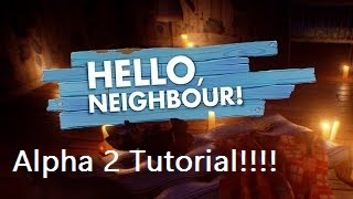Hello Neighbor Tutorial | Hello Neighor Alpha 2