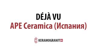 APE Ceramica DEJA VU