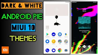 Dark & White || Android Pie || Miui 10 Themes || Mi Themes
