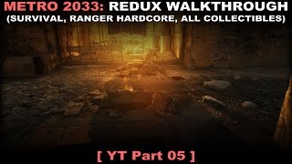 Metro 2033: Redux walkthrough 05 (Survival Ranger Hardcore, All collectibles, No commentary ✔) PC