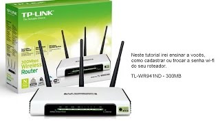 TPLINK TL-WR941ND 300MB 3ANTENAS cadastrar/Alterar senha Wi-Fi