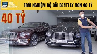 Trải nghiệm bộ đôi Bentley Flying Spur 2021 hơn 40 tỷ