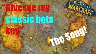 WoW Classic Song: Give me my classic beta key