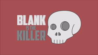 Blank is the Killer - Episode 16 - Blood Caviar, Sympathetic Monsters, and Pregnant Danger