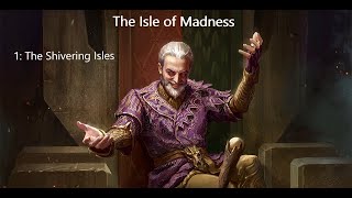 Isle of Madness - episode 1: The Shivering Isles - master
