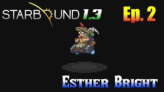 Starbound 1.3 Ep. 2 - Esther Bright