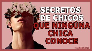 Secretos de Chicos que ninguna Chica conoce | (r/AskReddit en español)