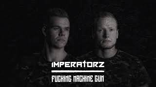 Imperatorz - Fucking Machine Gun