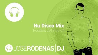 Nu Disco DJ mix · Fooders | Jose Ródenas DJ (2018-02-24)