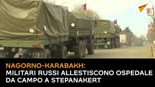 Nagorno-Karabakh, militari russi allestiscono ospedale da campo a Stepanakert